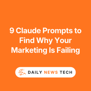 9 Claude Prompts to Find Why Your Marketing Is Failing