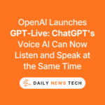 OpenAI Launches GPT-Live: ChatGPT's Voice AI Can Now Listen and Speak at the Same Time