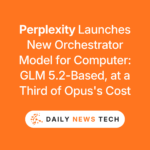 Perplexity Launches New Orchestrator Model for Computer